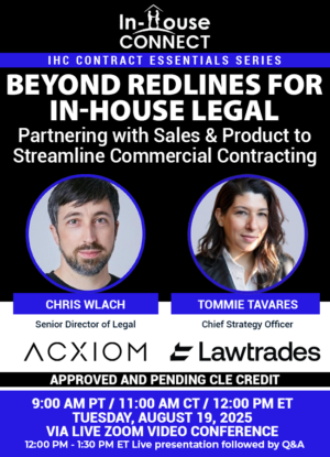 Beyond Redlines for In-House Legal: Partnering with Sales & Product to Streamline Commercial Contracting