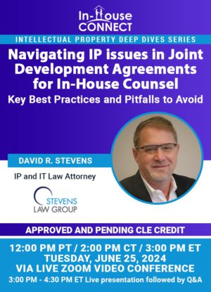 Navigating IP issues in Joint Development agreements for In-house Counsel:  Key Best Practices and Pitfalls to Avoid