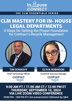 CLM Mastery for In-House Legal Departments: 3 Steps for Setting the Proper Foundation for Contract Lifecycle Management