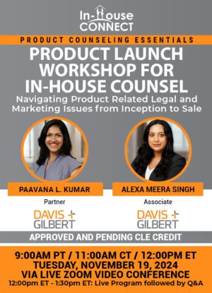 Product Launch Workshop for In-House Counsel: Navigating Product Related Legal and Marketing Issues from Inception to Sale