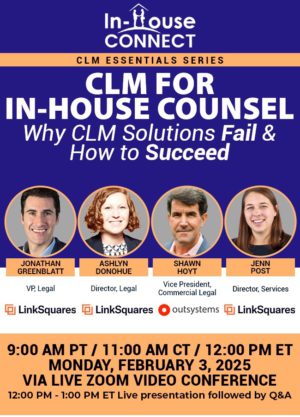CLM FOR IN-HOUSE COUNSEL: Why CLM Solutions Fail & How to Succeed