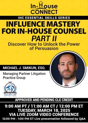 Influence Mastery in Negotiation: Unlocking the Power of Persuasion for In-House Counsel