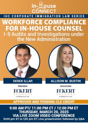 Workforce Compliance for In-House Counsel: I-9 Audits and Investigations under the New Administration