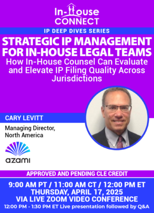 Strategic IP Management for In-House Legal Teams: How In-House Counsel Can Evaluate and Elevate IP Filing Quality Across Jurisdictions
