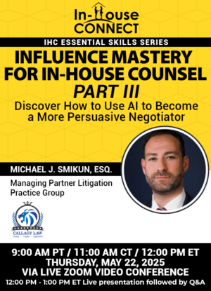 INFLUENCE MASTERY FOR IN-HOUSE COUNSEL – PART THREE: Discover How to Use AI to Become a More Persuasive Negotiator