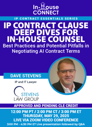 IP Contract Clause Deep Dives for In-House Counsel: Best Practices and Potential Pitfalls in Negotiating AI Contract Terms