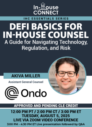 DeFi Basics for In-House Counsel: A Guide for Navigating Technology, Regulation, and Risk