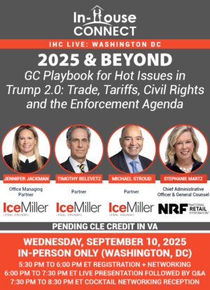 2025 & Beyond: GC Playbook for Hot Issues in Trump 2.0 — Trade, Tariffs, Civil Rights, and the Enforcement Agenda