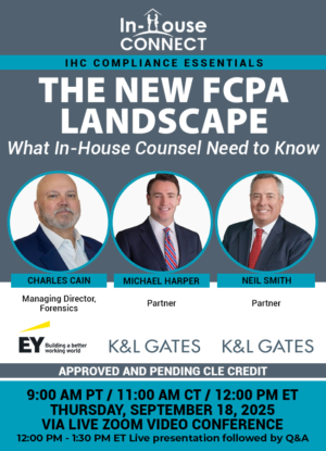 The New FCPA Landscape: What In-House Counsel Need to Know