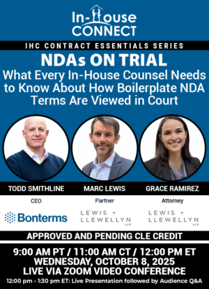 NDAs on Trial: What Every In-House Counsel Needs to Know About How Boilerplate NDA Terms Are Viewed in Court