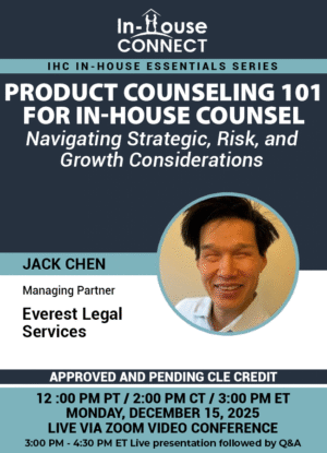Product Counseling 101 for In-House Counsel: Navigating Strategic, Risk, and Growth Considerations