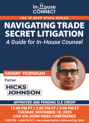 Navigating Trade Secret Litigation: A Guide for In-House Counsel