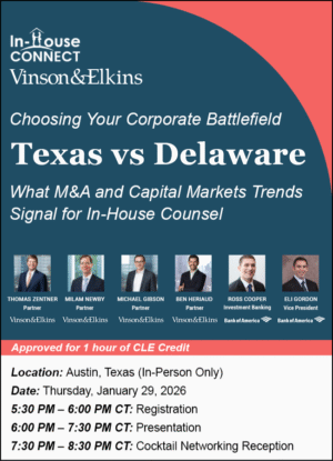Texas vs. Delaware Strategy: Choosing Your Corporate Battlefield; What M&A and Capital Markets Trends Signal for In-House Counsel