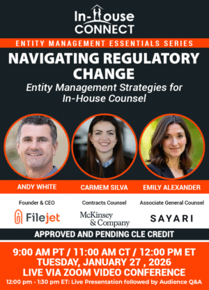 Navigating Regulatory Change: Entity Management Strategies for In-House Counsel