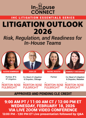 Litigation Outlook 2026: Risk, Regulation, and Readiness for In-House Teams