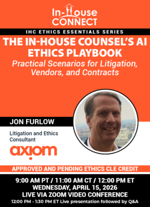 The In-House Counsel’s AI Ethics Playbook: Practical Scenarios for Litigation, Vendors, and Contracts