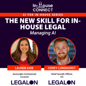 The New Skill for In-House Legal: Managing AI