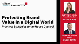 Protecting Brand Value in a Digital World: Practical Strategies for In-House Counsel