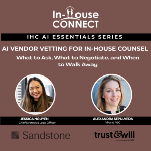 AI Vendor Vetting for In-House Counsel: What to Ask, What to Negotiate, and When to Walk Away